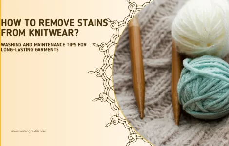 Knit Fabric Care Guideline: Washing and Maintenance Tips for Long-Lasting Garments