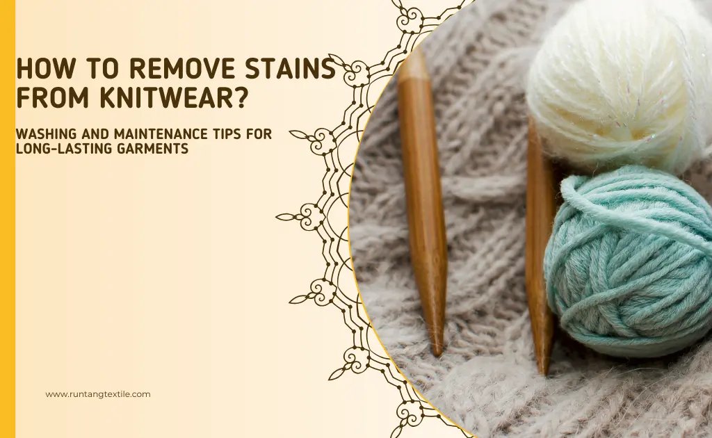 Knit Fabric Care Guideline: Washing and Maintenance Tips for Long-Lasting Garments